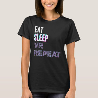 Eat Sleep Vr Repeat Virtual Reality Video Game Pc  T Shirt