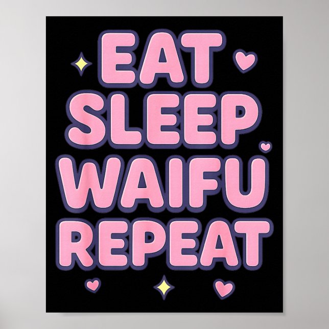 Eat Sleep Waifu Repeat Cute Anime Girl Fan Otaku M Poster (Framsidan)