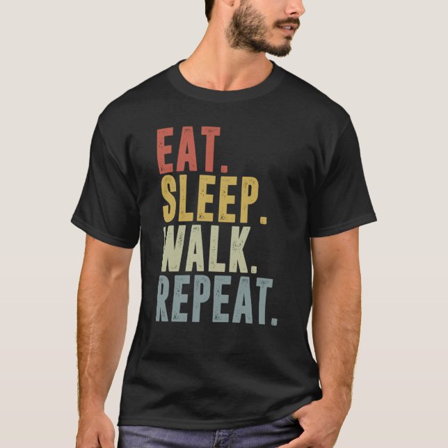 Eat Sleep Walk Repeat  For Walker Walking Exercise T Shirt (Framsida)