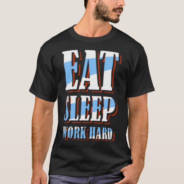 Eat sleep work hard t shirt (Framsida)
