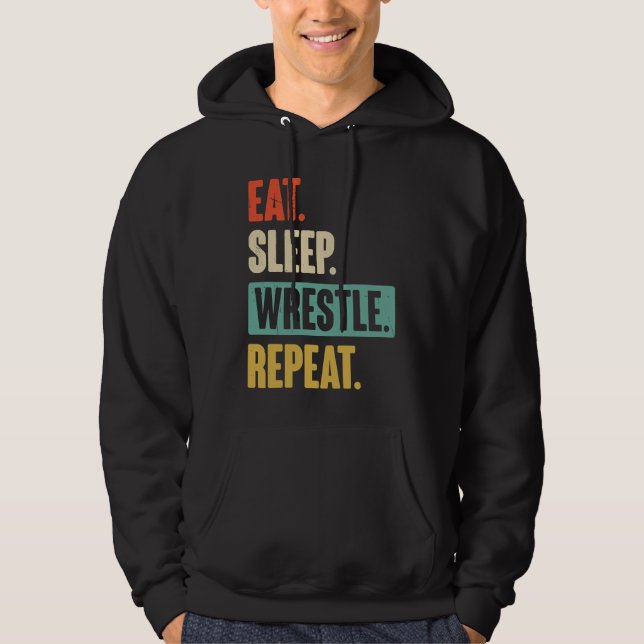 Eat Sleep Wrestle Repeat  Wrestler Wrestling Hoodie (Framsida)