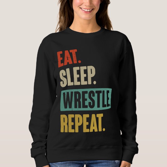 Eat Sleep Wrestle Repeat  Wrestler Wrestling T Shirt (Framsida)