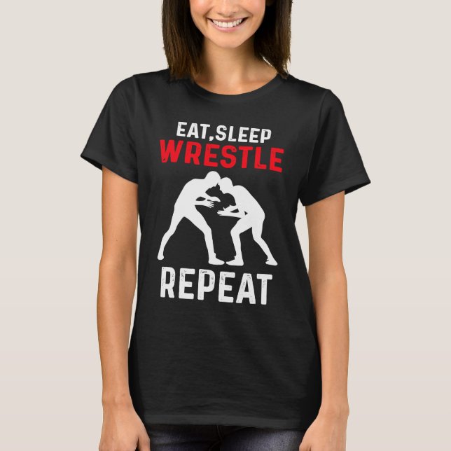 Eat Sleep Wrestle Repeat Wrestling T Shirt (Framsida)