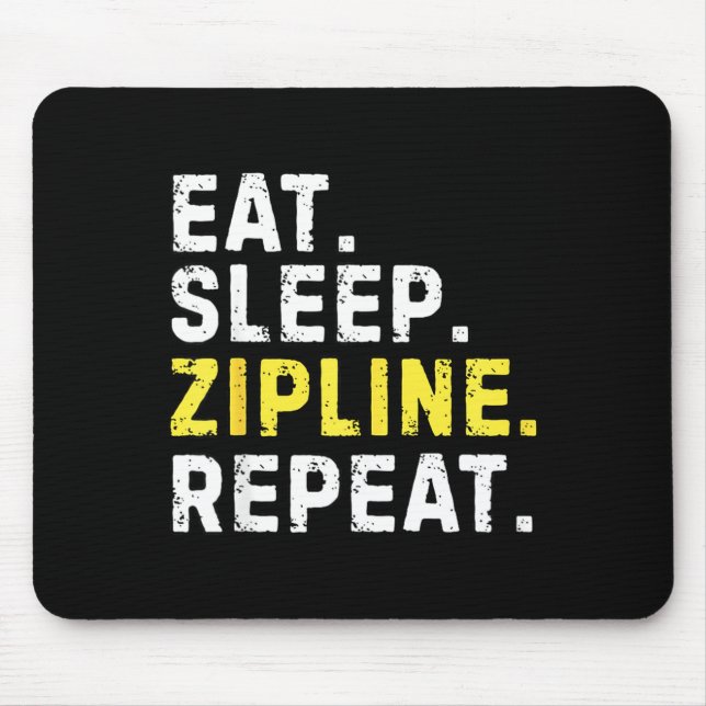 Eat Sleep Zipline Repea Funny Ziplining Humor  Musmatta (Framsidan)