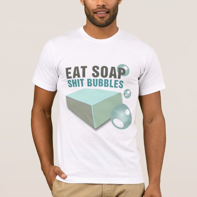 Eat Soap S—Bubbles Wackiest Funny T-shirt (Framsida)