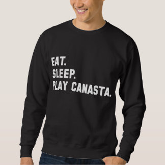 "Eat, sömn, Play Canasta" Shirt Sweatshirt
