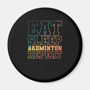 Eat Ssov Badminton Repeat Federball Sport Magnet