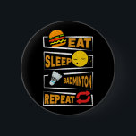 Eat Ssov Badminton Repeat Funny Badminton Players Knapp<br><div class="desc">Eat Ssov Badminton Repeat Funny Badminton Players</div>