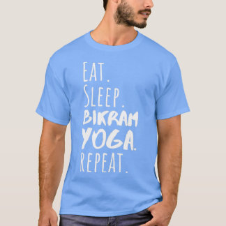 Eat Ssov Bikram Yoga Repeat Funny Bikram Yoga Des T Shirt