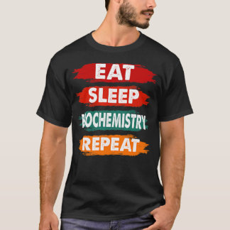 Eat Ssov Biochemistry Repeat Funny Biochemistry Q T Shirt