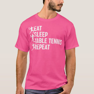 Eat Ssov Bord Tennis Repeat - Bord Tennis Playe T Shirt