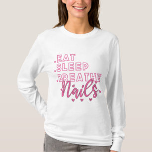 Eat Ssov Breathe Naglar Citat för Nagel Techs T Shirt