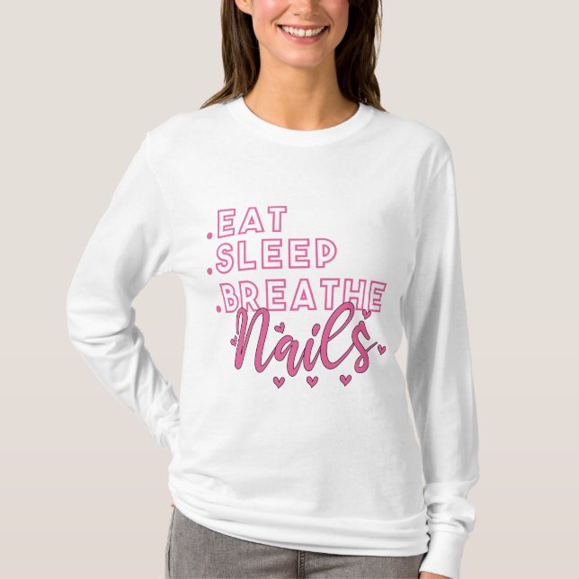 Eat Ssov Breathe Naglar Citat för Nagel Techs T Shirt (Framsida)