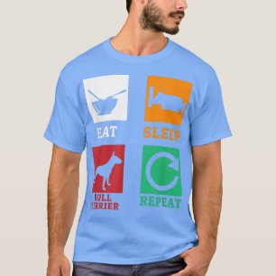Eat Ssov Bull Terrier Repeat Terrier Hund Bull Ter T Shirt