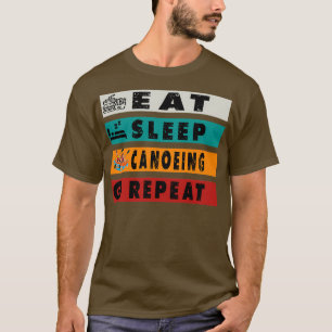 Eat Ssov Canoeing Repeat Funny Canoeing T Shirt