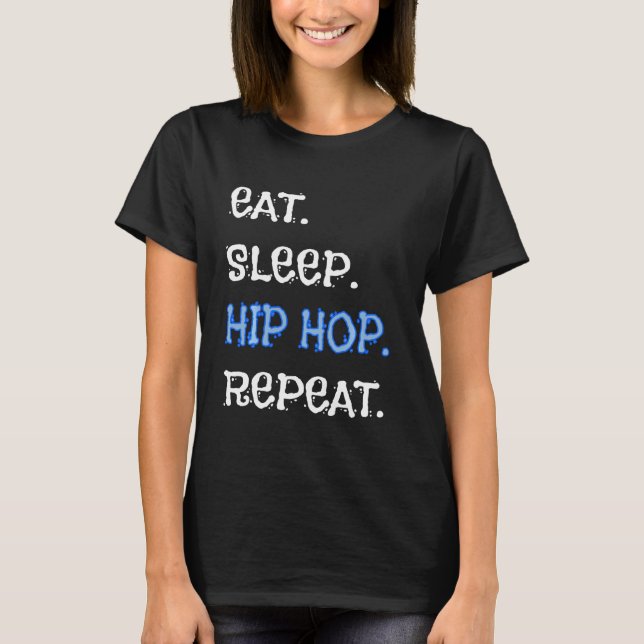 Eat Ssov Hip hop Repeat Dance Dancer Dancing Rosa T Shirt (Framsida)