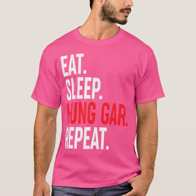 Eat Ssov Hung Gar Repeat Södra kinesiska Kung fu T Shirt (Framsida)