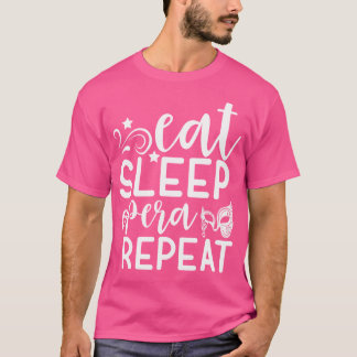 Eat Ssov Opera Repeat Funny Opera Life Opera Perf T Shirt