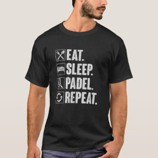 Eat Ssov Padel Repeat - Padel Player Gift T Shirt