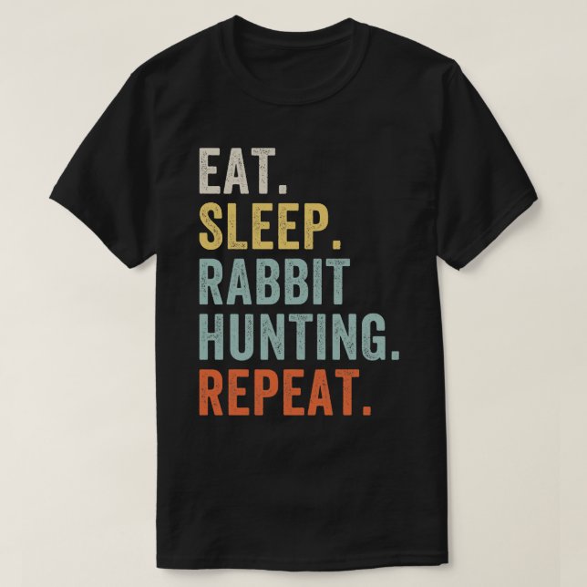 Eat Ssov Rabbit Hunting Repeat Funny Rabbit Hunte T Shirt (Design framsida)