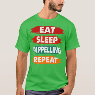 Eat Ssov Rappelling Repeat Funny Rappelling Sport T Shirt