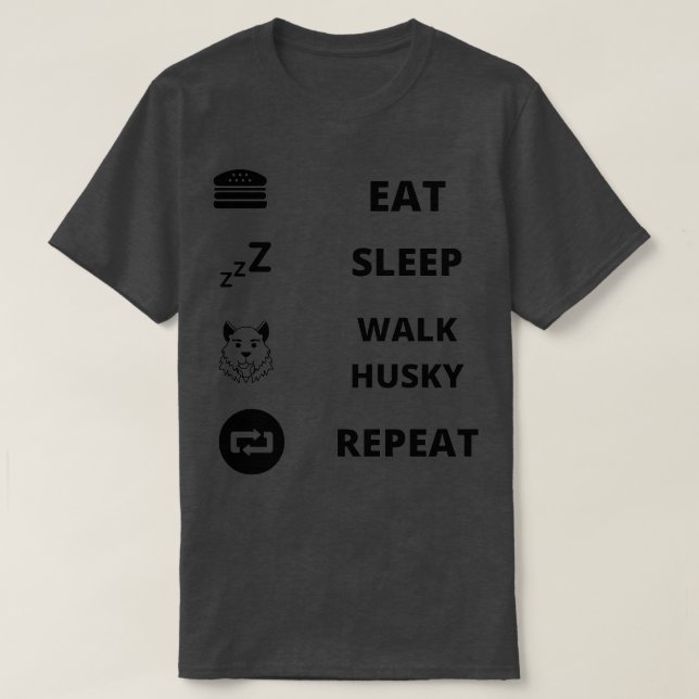 Eat Ssov Walk Husky Repeat T Shirt (Design framsida)
