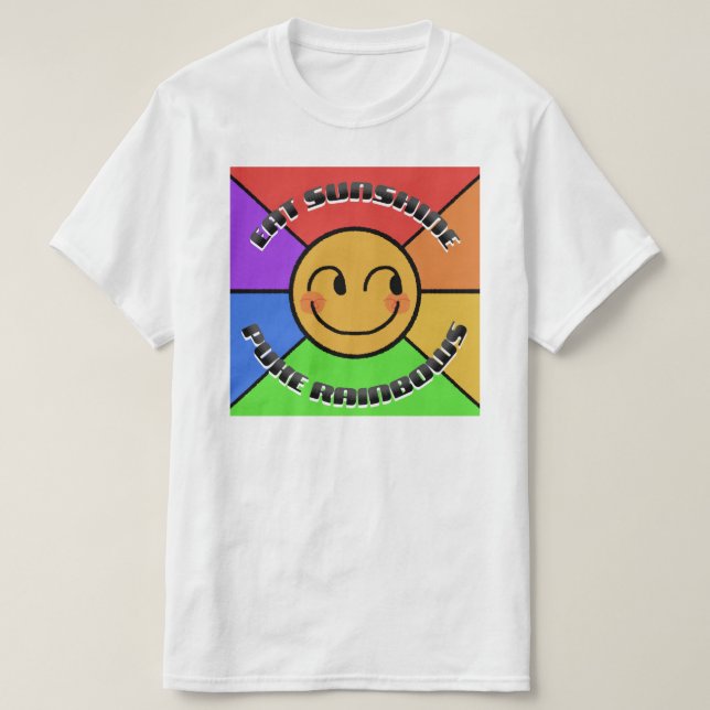’Eat Sunshine Puke Rainbows’ Shirt T Shirt (Design framsida)