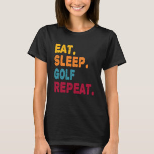 Eat Sviloläge Golf Repeat Boys Manar Women Sports T Shirt