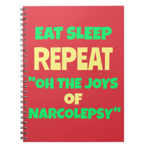 Eat Sviloläge Upprepa Joys of Narcolepsy Anteckningsbok