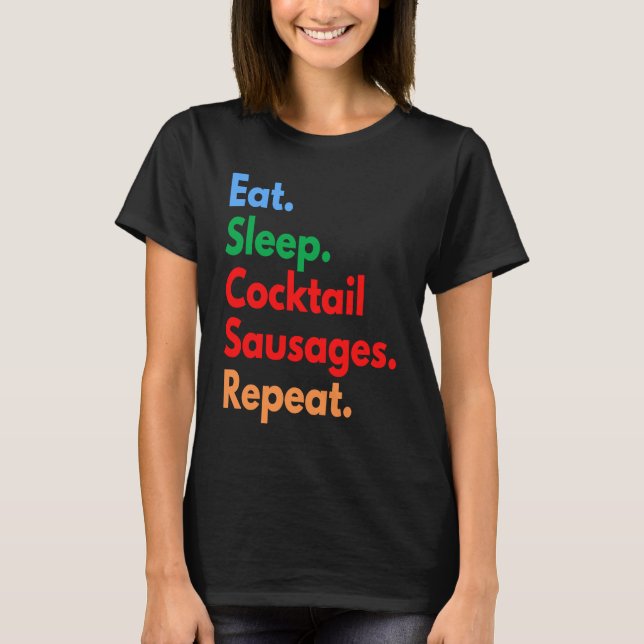 Eat Svilosvans Sausages Repeat Cocktail Sausag T Shirt (Framsida)