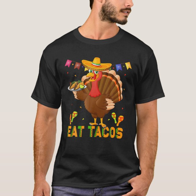 Eat Tacos Funny Turkey Sombrero Taco Älskare Thank T Shirt (Framsida)