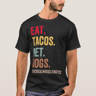 Eat Tacos Pet Hundar Tacos och Wigglebutes Kvinnor T Shirt