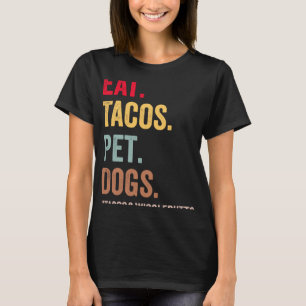 Eat Tacos Pet Hundar Tacos och Wigglebutes Kvinnor T Shirt