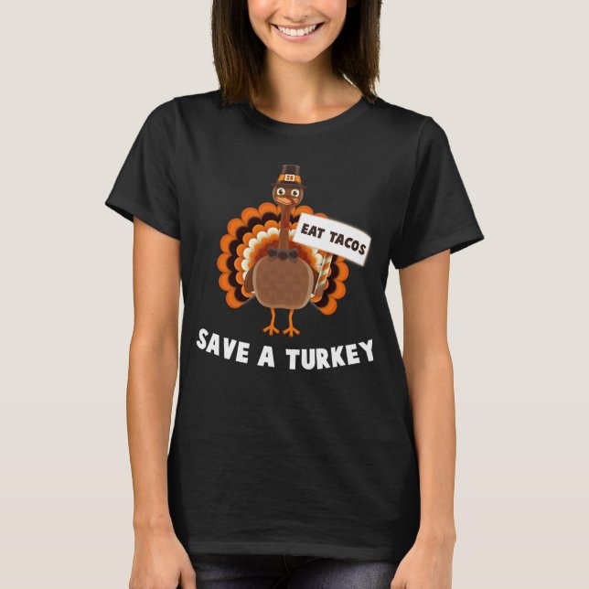 Eat Tacos Save A Turkey Mexican Funny Thanksgiving T Shirt (Framsida)