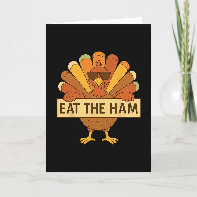 Eat The Ham Save A Turkey Funny Thanksgiving Turke Kort (Framsida)