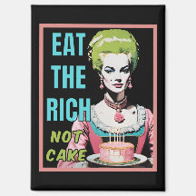 Eat The Rich, Not Cake