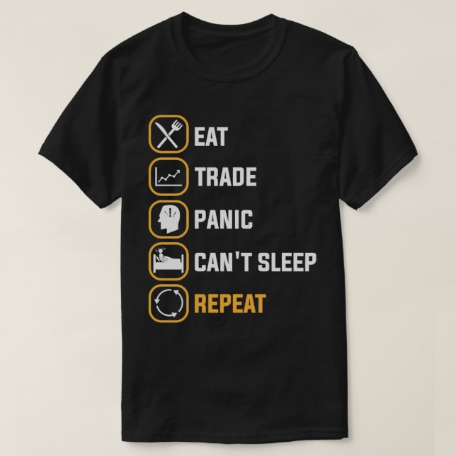 EAT TRADE PANIC CANTx27T SLEEP REPEAT T Shirt (Design framsida)