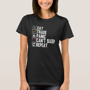 Eat Trade Panic kan inte sova Upprepa cypto Trader T Shirt