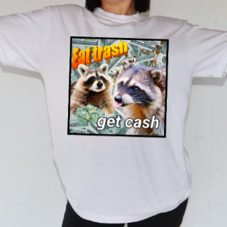 Eat Trash Get Cash Waschbär Meme T Shirt