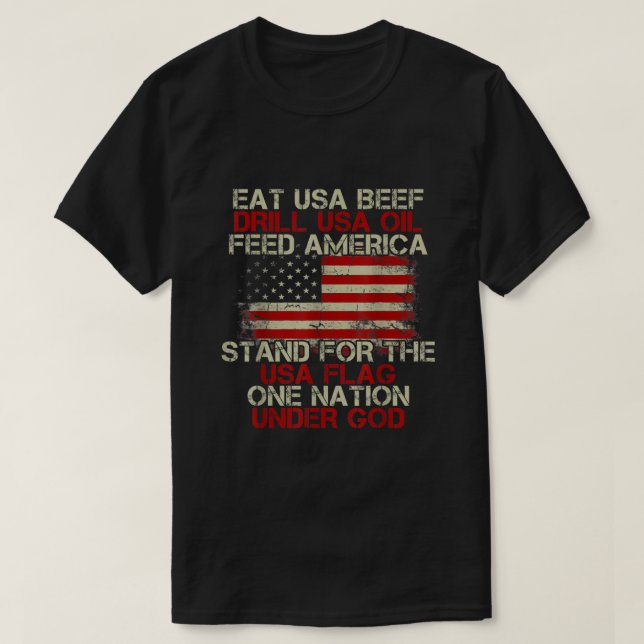 Eat Usa Beef Drill Usa Oil Matar America stand for T Shirt (Design framsida)