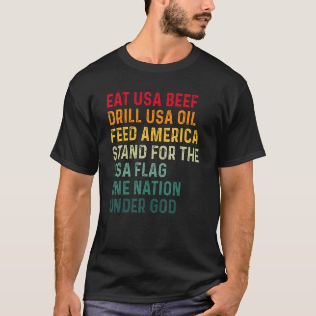 Eat Usa Beef Drill Usa Oil Matar America stand for T Shirt (Framsida)