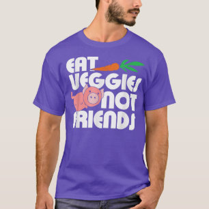 Eat Veggies, inte Friends Söta vegan och vegetaria T Shirt