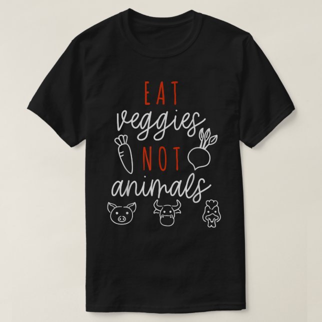 Eat Veggies not Animals Vegan Vegetarian Animo F T Shirt (Design framsida)