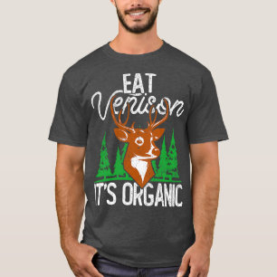 Eat Venison: Organisk jakt T Shirt