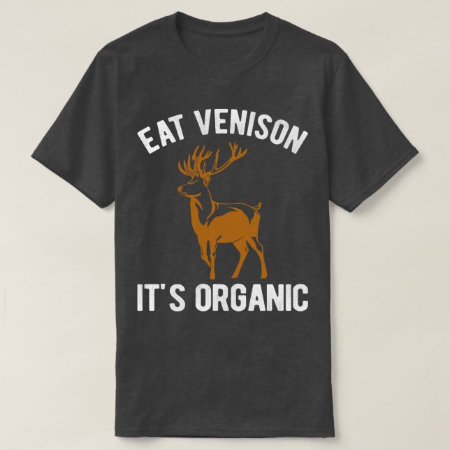 Eat Venison: Organisk jakt T Shirt (Design framsida)