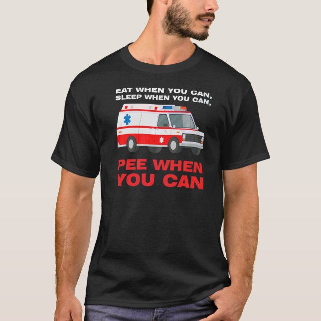 eat when you can sleep when Ambulance Paramedic T Shirt (Framsida)