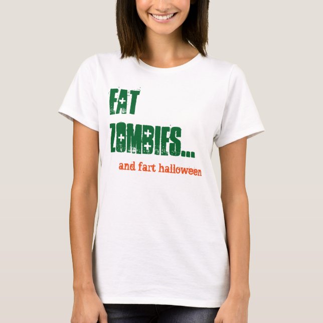 Eat Zombies och Fart Halloween Funny Comedy Grönt Tee (Framsida)