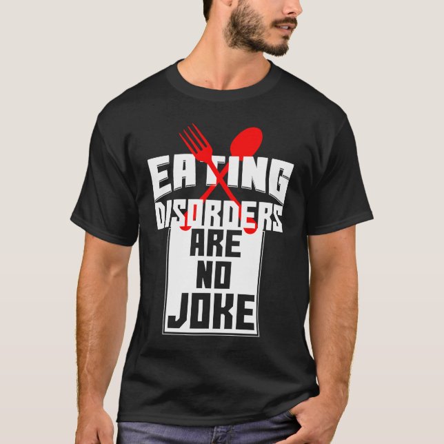 Eating Disorders Are No Joke Anorexia Food Coaches T Shirt (Framsida)