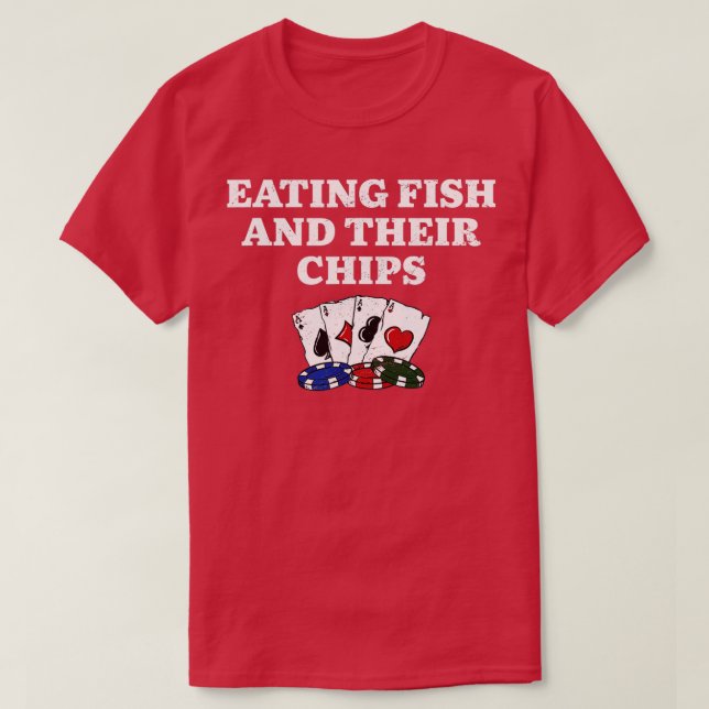 Eating Fish and Their Chips Casino Poker Gambling  T Shirt (Design framsida)