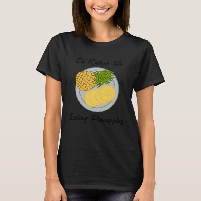 eating Fruits Pineapples Tropical Summer Fruits T Shirt (Framsida)